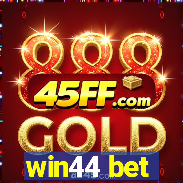 win44 bet